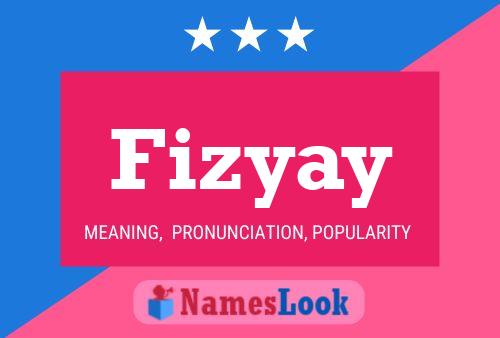 Fizyay Namensposter