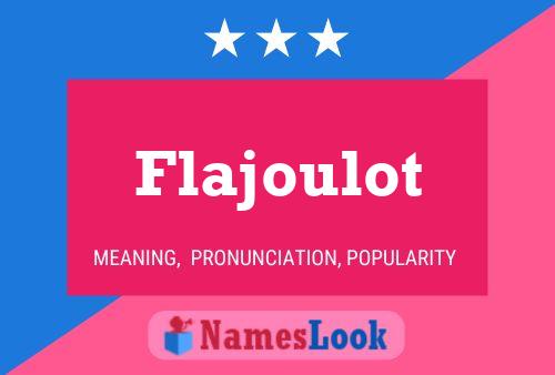 Flajoulot Namensposter