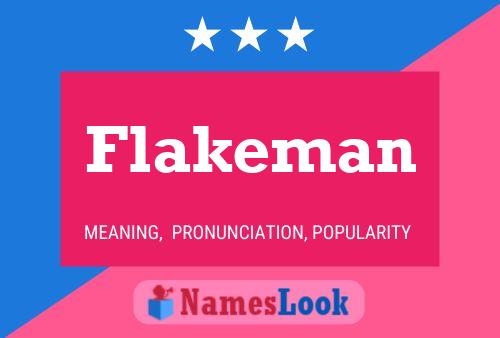 Flakeman Namensposter