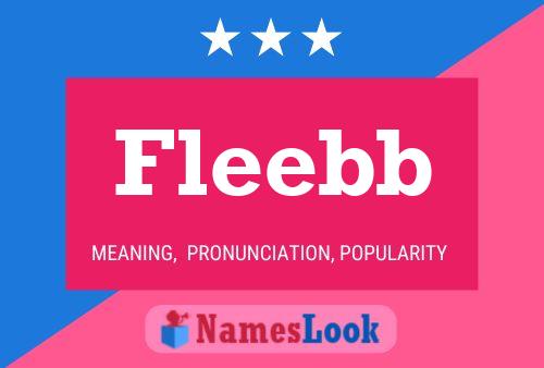 Fleebb Namensposter