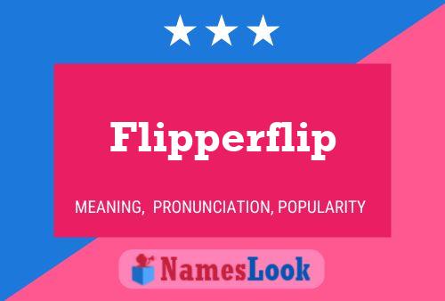 Flipperflip Namensposter