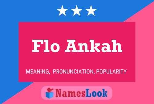 Flo Ankah Namensposter