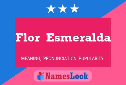 Flor  Esmeralda Namensposter