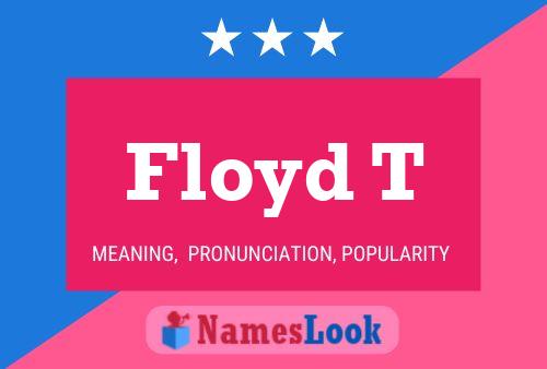 Floyd T Namensposter