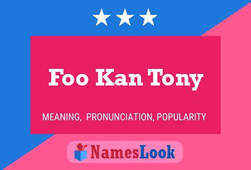 Foo Kan Tony Namensposter