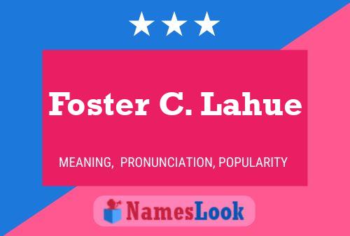 Foster C. Lahue Namensposter