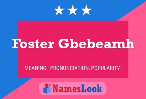 Foster Gbebeamh Namensposter