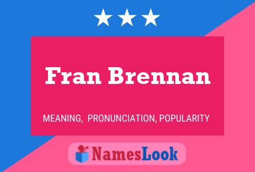 Fran Brennan Namensposter