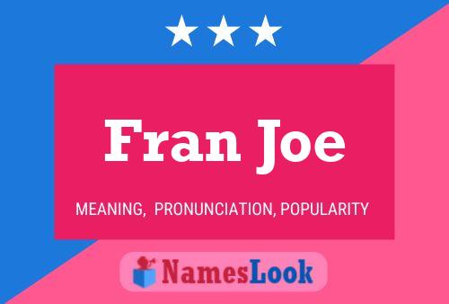 Fran Joe Namensposter