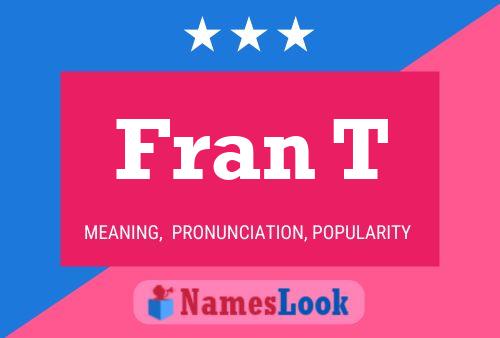 Fran T Namensposter