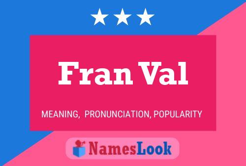 Fran Val Namensposter