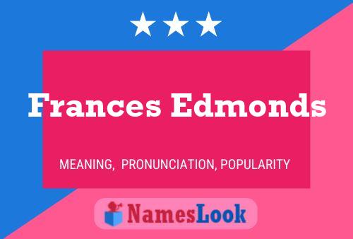 Frances Edmonds Namensposter