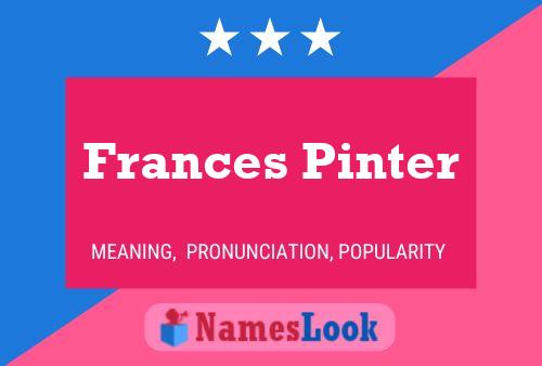 Frances Pinter Namensposter