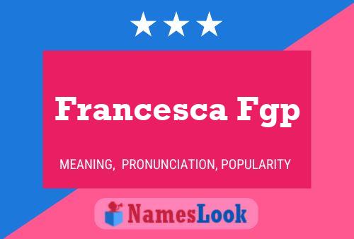 Francesca Fgp Namensposter