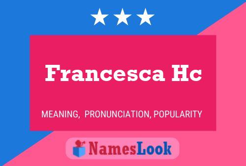 Francesca Hc Namensposter