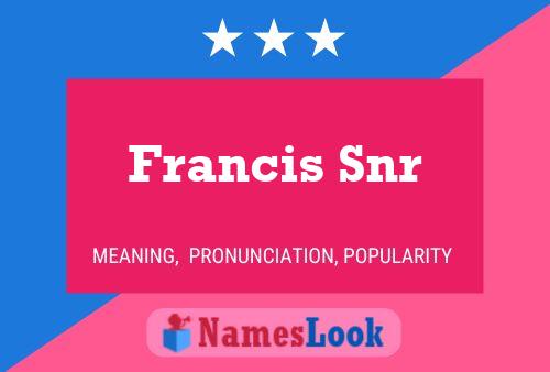 Francis Snr Namensposter