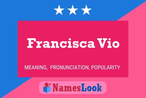 Francisca Vio Namensposter