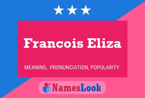 Francois Eliza Namensposter