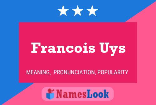 Francois Uys Namensposter