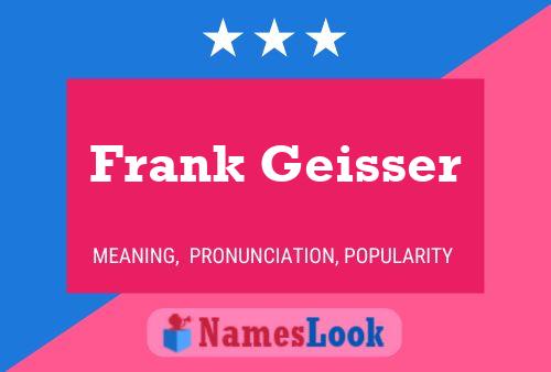 Frank Geisser Namensposter