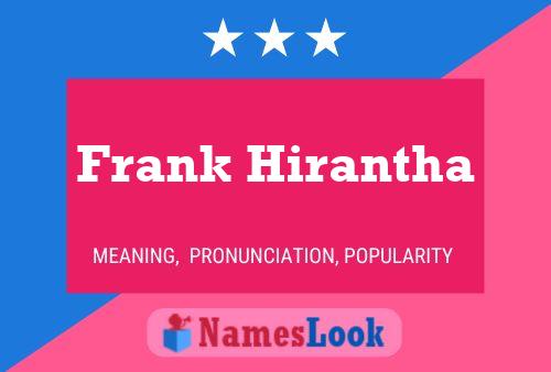 Frank Hirantha Namensposter