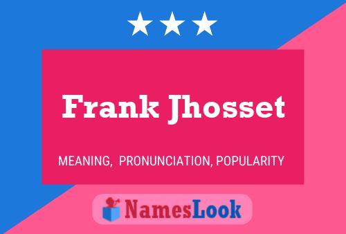 Frank Jhosset Namensposter