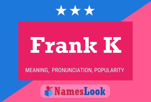 Frank K Namensposter