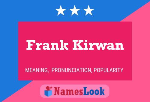 Frank Kirwan Namensposter