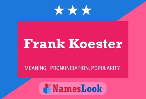 Frank Koester Namensposter