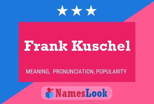 Frank Kuschel Namensposter