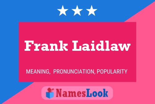 Frank Laidlaw Namensposter