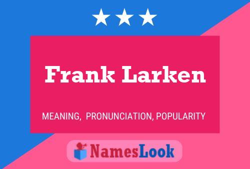 Frank Larken Namensposter