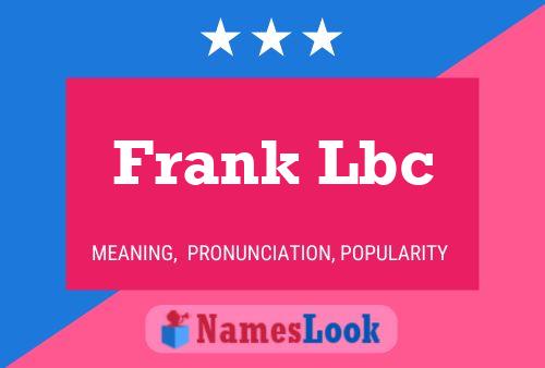 Frank Lbc Namensposter