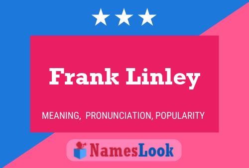 Frank Linley Namensposter