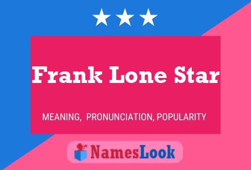 Frank Lone Star Namensposter