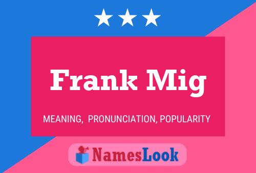 Frank Mig Namensposter