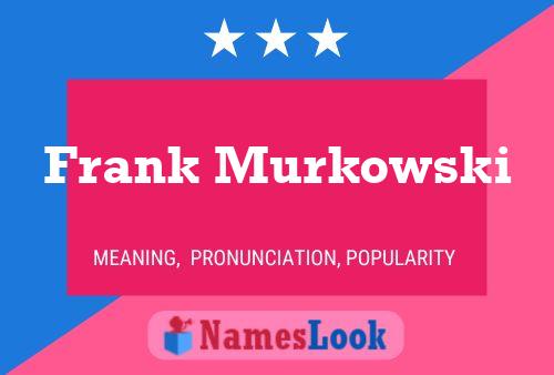 Frank Murkowski Namensposter