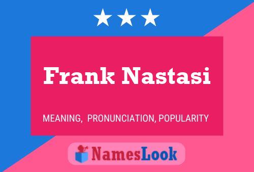 Frank Nastasi Namensposter