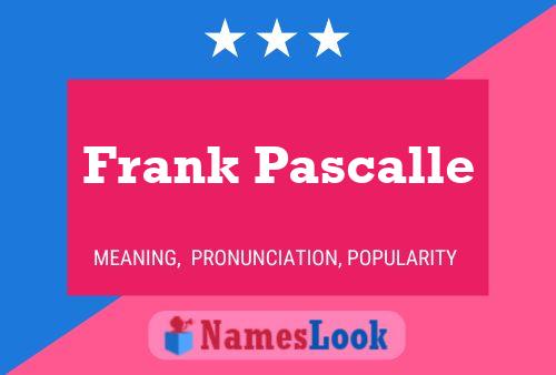 Frank Pascalle Namensposter