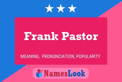 Frank Pastor Namensposter