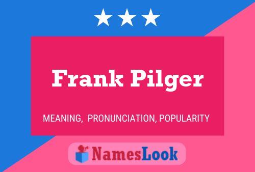 Frank Pilger Namensposter