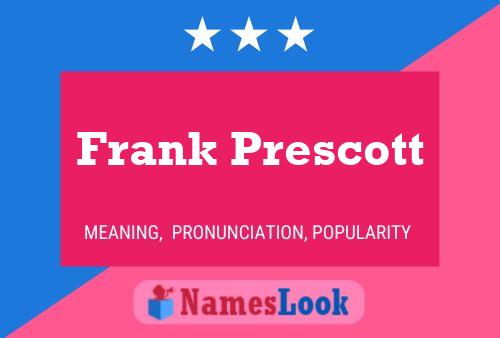 Frank Prescott Namensposter