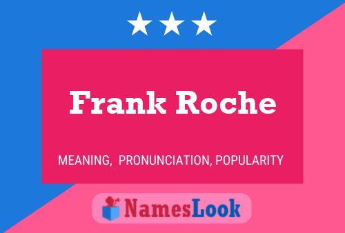 Frank Roche Namensposter