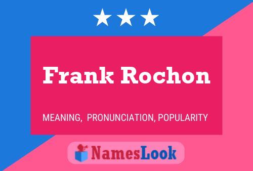 Frank Rochon Namensposter