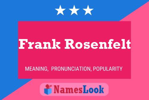 Frank Rosenfelt Namensposter