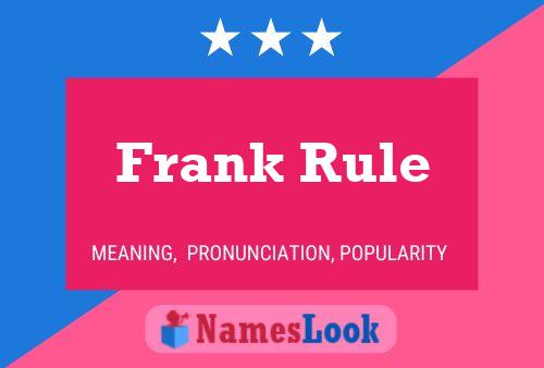 Frank Rule Namensposter