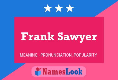 Frank Sawyer Namensposter