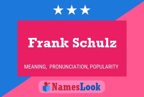 Frank Schulz Namensposter