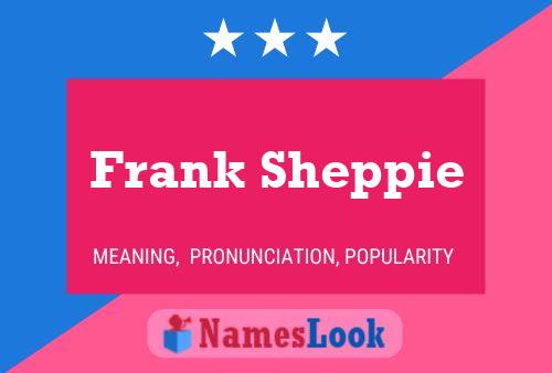 Frank Sheppie Namensposter