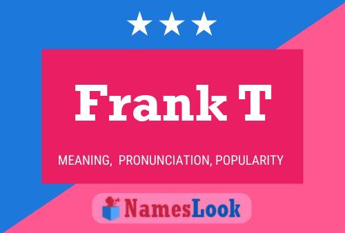 Frank T Namensposter